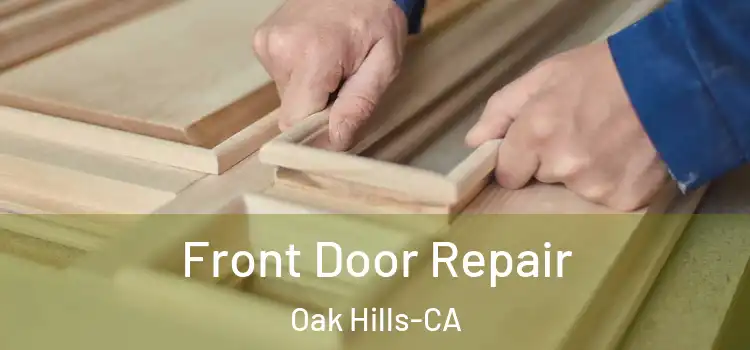  Front Door Repair Oak Hills-CA
