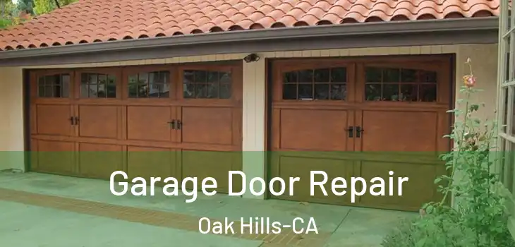  Garage Door Repair Oak Hills-CA