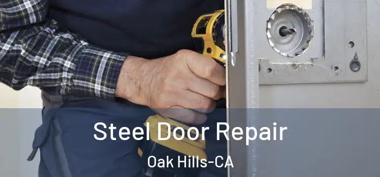  Steel Door Repair Oak Hills-CA