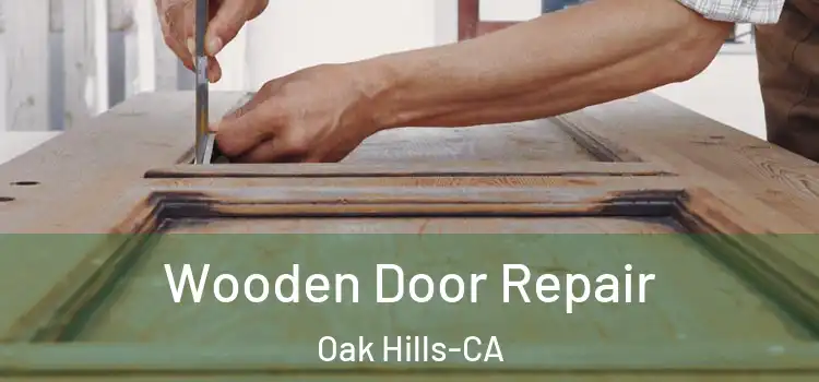  Wooden Door Repair Oak Hills-CA